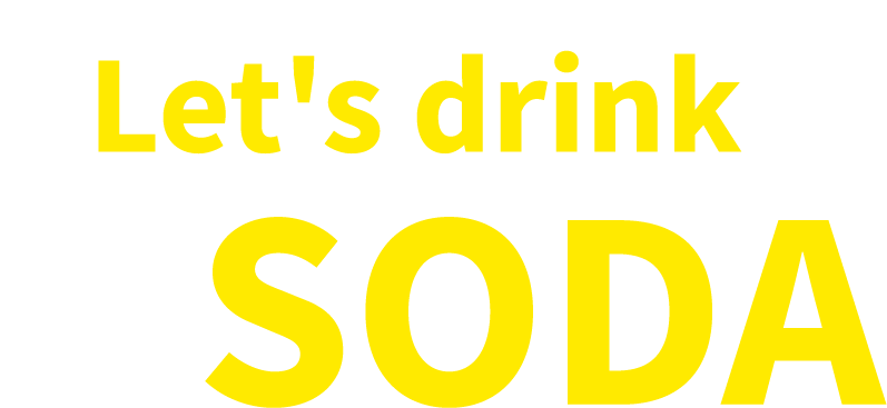 Let’s drink SODA